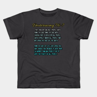 Deuteronomy 7:6-7 Kids T-Shirt